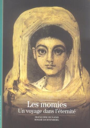 Couverture du livre « Les momies ; un voyage dans l'éternité » de Dunand/Lichtenberg aux éditions Gallimard