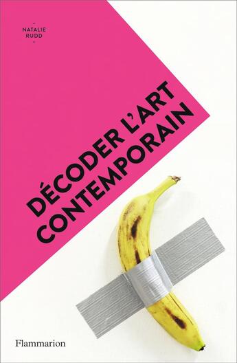 Couverture du livre « Decoder l'art contemporain » de Rudd Natalie aux éditions Flammarion