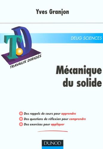 Couverture du livre « Travaux diriges de mecanique du solide ; rappels de cours ; questions de reflexion ; exercices resolus » de Yves Granjon aux éditions Dunod