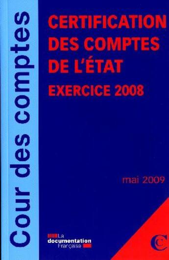 Couverture du livre « Certification des comptes de l'Etat ; exercice 2008 ; mai 2009 » de  aux éditions Documentation Francaise