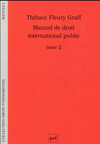 Couverture du livre « Manuel de droit international public (3e édition) » de Thibaut Fleury Graff aux éditions Puf