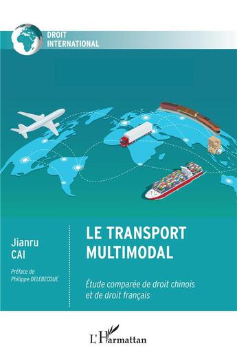 Couverture du livre « Le transport multimodal ; étude comparée de droit chinois et de droit français » de Jianru Cai aux éditions L'harmattan