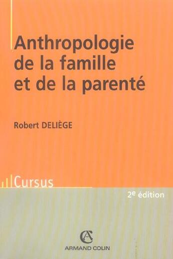 Couverture du livre « Anthropologie de la famille et de la parenté (2e édition) (2e édition) » de Robert Deliege aux éditions Armand Colin