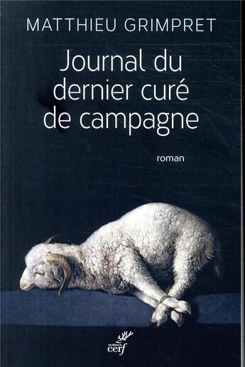 Couverture du livre « Journal du dernier curé de campagne » de Matthieu Grimpret aux éditions Cerf