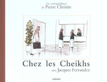 Couverture du livre « Correspondance - t02 - chez les cheikhs » de Christin/Ferrandez aux éditions Dargaud