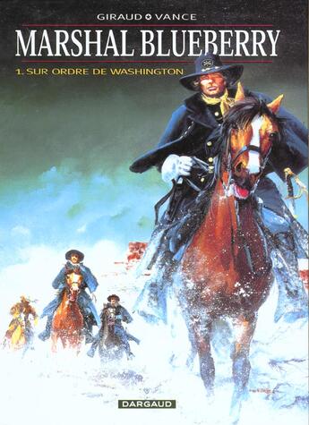 Couverture du livre « Marshal Blueberry Tome 1 : sur ordre de Washington » de William Vance et Jean Giraud aux éditions Dargaud