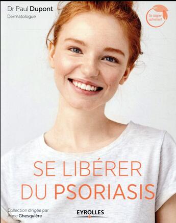 Couverture du livre « Se libérer du psoriasis » de Paul Dupont aux éditions Eyrolles