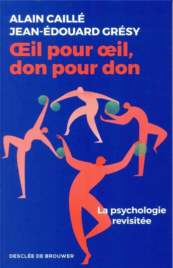 Couverture du livre « Oeil pour oeil, don pour don ; la psychologie revisitée » de Gresy Jean-Edouard et Alain Caille aux éditions Desclee De Brouwer