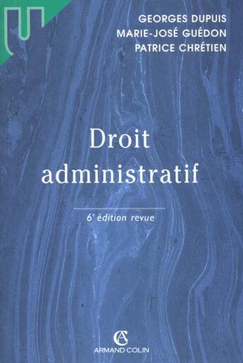 Couverture du livre « Droit Administratif » de Patrice Chretien et Marie-Jose Guedon et Georges Dupuis aux éditions Armand Colin