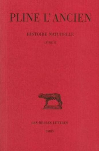 Couverture du livre « Histoire naturelle. Livre II : (Cosmologie, astronomie et géologie) » de Pline L'Ancien aux éditions Belles Lettres