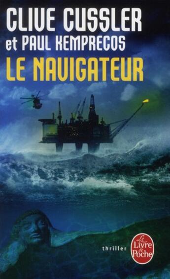 Couverture du livre « Le navigateur » de Clive Cussler et Paul Hemprecos aux éditions Le Livre De Poche