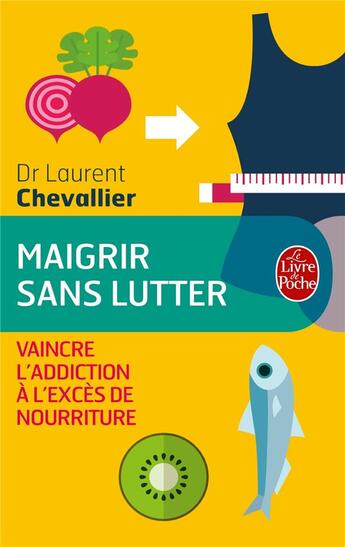 Couverture du livre « Maigrir sans lutter » de Laurent Chevallier aux éditions Le Livre De Poche