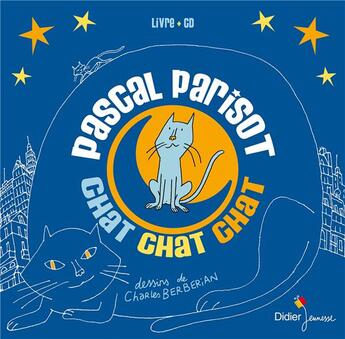 Couverture du livre « Chat chat chat » de Parisot-P+Berberian- aux éditions Didier Jeunesse