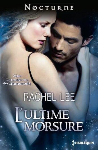 Couverture du livre « L'ultime morsure » de Rachel Lee aux éditions Harlequin