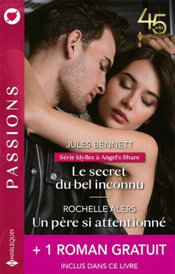 Couverture du livre « Le secret du bel inconnu ; un père si attentionné ; pour le sourire de Cody » de Rochelle Alers et Sara Orwig et Jules Bennett aux éditions Harlequin