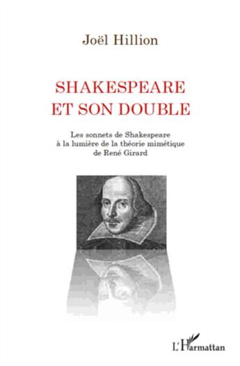 Couverture du livre « Shakespeare et son double ; les sonnets de Shakespeare à la lumière de la théorie mimétique de René Girard » de Joel Hillion aux éditions L'harmattan