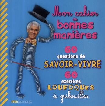 Couverture du livre « Mon cahier de bonnes manières ; 60 questions de savoir-vivre ; 60 exercices loufoques à gribouiller » de Lecreux aux éditions Ma