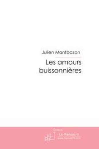 Couverture du livre « Les amours buissonnières » de Montbazon-J aux éditions Le Manuscrit