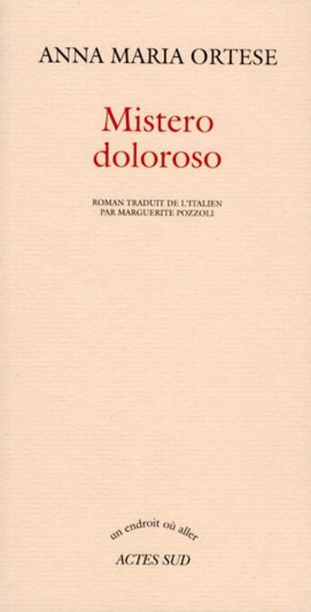 Couverture du livre « Mistero doloroso » de Anna-Maria Ortese aux éditions Actes Sud