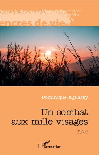 Couverture du livre « Un combat aux mille visages » de Dominique Aguessy aux éditions L'harmattan