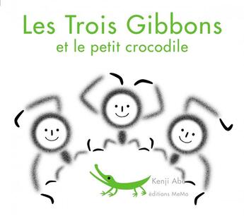 Couverture du livre « Les trois gibbons et le petit crocodile » de Kenji Abe aux éditions Memo