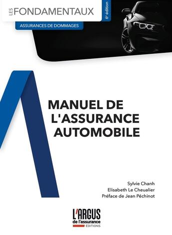 Couverture du livre « Manuel de l'assurance automobile » de Sylvie Chanh et Elisabeth Le Cheualier aux éditions L'argus De L'assurance