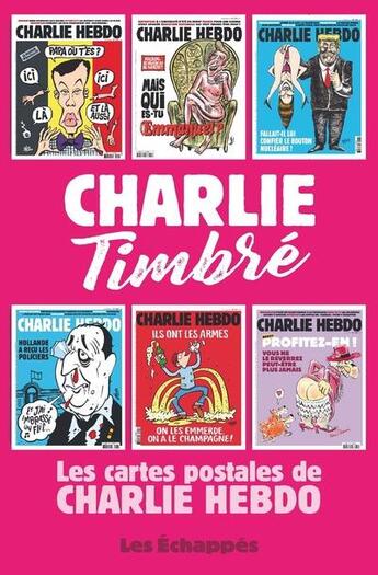 Couverture du livre « CHARLIE HEBDO ; Charlie timbré ; les cartes postales de Charlie Hebdo » de  aux éditions Les Echappes
