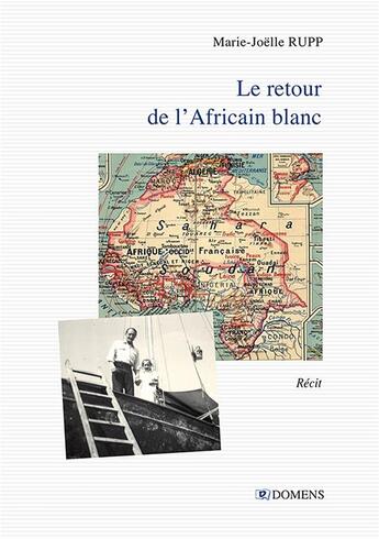 Couverture du livre « LE RETOUR DE L'AFRICAIN BLANC » de Marie-Joelle Rupp aux éditions Domens