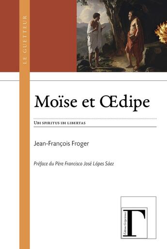 Couverture du livre « Moïse et oedipe : Ubi spiritus ibi libertas » de Jean-Francois Froger aux éditions Gregoriennes