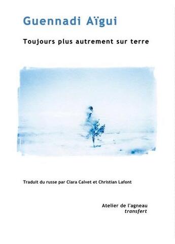 Couverture du livre « Toujours plus autrement sur terre » de Guennadi Aigui aux éditions Atelier De L'agneau