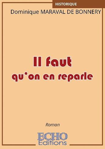 Couverture du livre « Il faut qu'on en reparle » de Dominique Maraval De Bonnery aux éditions Echo Editions