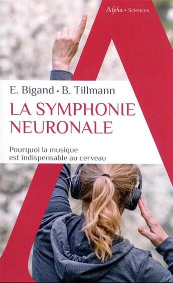 Couverture du livre « La symphonie neuronale » de Emmanuel Bigand et Barbara Tillmann aux éditions Alpha