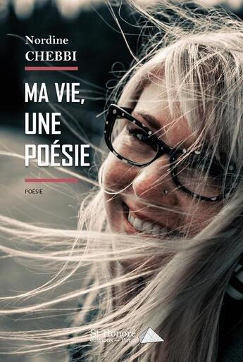 Couverture du livre « Ma vie, une poesie » de Chebbi Nordine aux éditions Saint Honore Editions