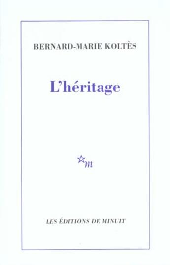 Couverture du livre « L'héritage » de Bernard-Marie Koltes aux éditions Minuit