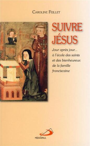 Couverture du livre « Suivre Jésus » de Caroline Feillet aux éditions Mediaspaul