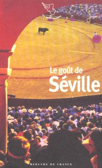 Couverture du livre « Le gout de seville » de Jean-Noël Mouret aux éditions Mercure De France