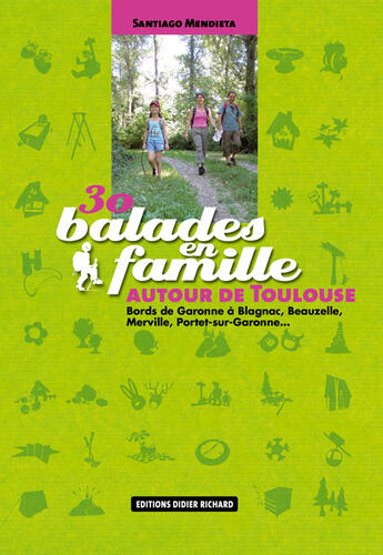 Couverture du livre « 30 balades en famille autour de toulouse » de Santiago Mendieta aux éditions Glenat