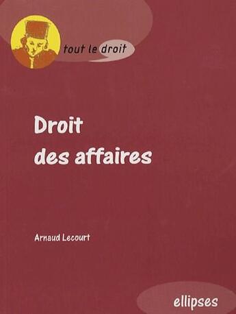 Couverture du livre « Droit des affaires » de Lecourt aux éditions Ellipses