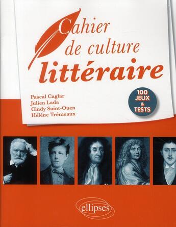 Couverture du livre « Cahier de culture littéraire » de Caglar/Lada/Tremeaux aux éditions Ellipses