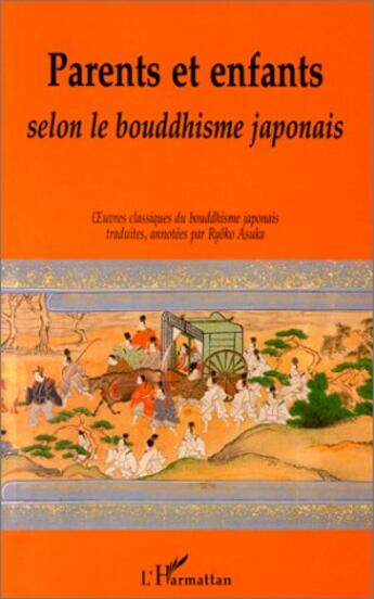 Couverture du livre « Parents et enfants selon le bouddhisme japonais » de Ryoko Asuka aux éditions L'harmattan