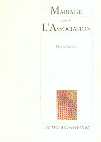 Couverture du livre « Mariage ; l'association » de David Lescot aux éditions Actes Sud-papiers