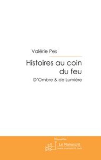 Couverture du livre « Histoires au coin du feu » de Valerie Pes aux éditions Le Manuscrit