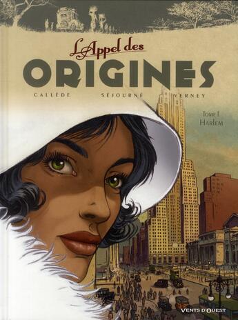 Couverture du livre « L'appel des origines t.1 ; Harlem » de Jean Verney et Gael Sejourne et Joel Callede aux éditions Vents D'ouest