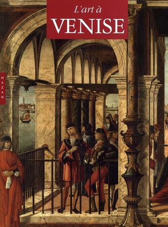 Couverture du livre « L'art à venise » de Pedrocco-P aux éditions Hazan