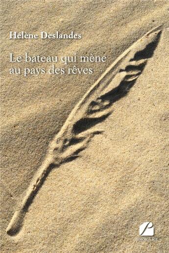 Couverture du livre « Le bateau qui mène au pays des rêves » de Helene Deslandes aux éditions Editions Du Panthéon