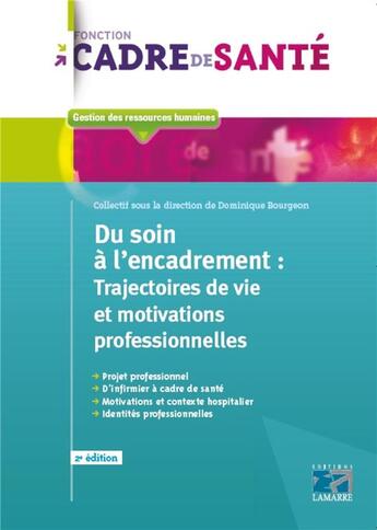 Couverture du livre « Du soin à l'encadrement ; trajectoires de vie et motivations professionnelles » de Dominique Bourgeon aux éditions Lamarre