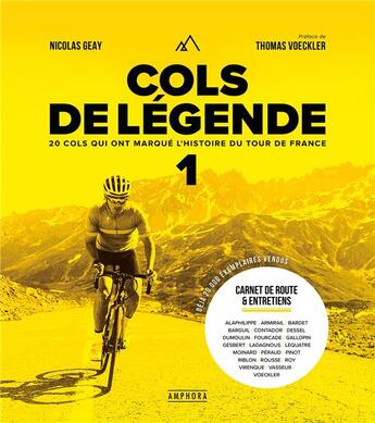 Couverture du livre « Cols de légende Tome 1: 20 cols qui ont marque l'histoire du Tour de France » de Nicolas Geay aux éditions Amphora