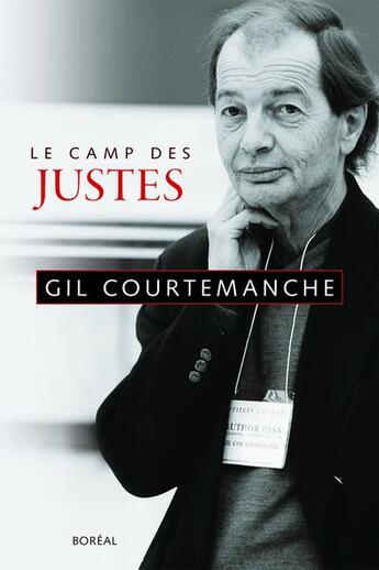 Couverture du livre « Le camp des justes » de Gil Courtemanche aux éditions Boreal