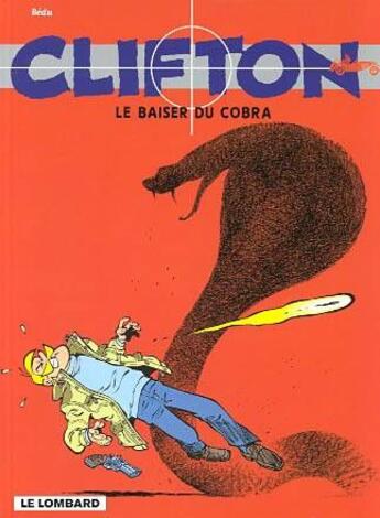 Couverture du livre « Clifton T.16 ; le baiser du cobra » de Bernard Bedu aux éditions Lombard
