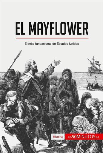 Couverture du livre « El Mayflower : el mito fundacional de Estados Unidos » de  aux éditions 50minutos.es